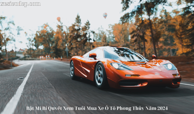 Bật Mí Bí Quyết Xem Tuổi Mua Xe Ô Tô Phong Thủy Năm 2024